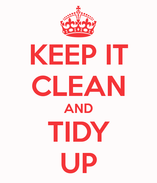 Keep It Clean and Tidy Up